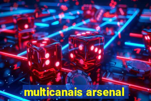 multicanais arsenal